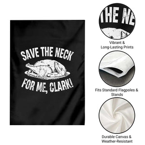 Funny Save The Neck For Me Clark Garden Flag Vintage Turkey Thanksgiving Christmas Dinner TS11 Print Your Wear