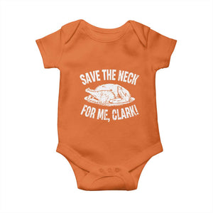 Funny Save The Neck For Me Clark Baby Onesie Vintage Turkey Thanksgiving Christmas Dinner TS11 Orange Print Your Wear