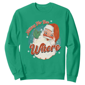 Funny Christmas Retro Santa Sweatshirt Nothing For You Whore TS11 Irish Green Print Your Wear