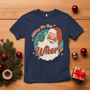 Funny Christmas Retro Santa T Shirt Nothing For You Whore Middle Finger TS11 Navy Print Your Wear