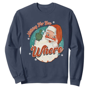 Funny Christmas Retro Santa Sweatshirt Nothing For You Whore Middle Finger TS11 Navy Print Your Wear