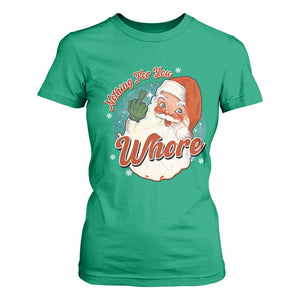 Funny Christmas Retro Santa T Shirt For Women Nothing For You Whore Middle Finger TS11 Irish Green Print Your Wear