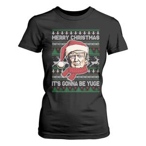 Funny Trump Christmas T Shirt For Women Merry Xmas It's Gonna Be Yuge Ugly Santa Trump TS11 Black Print Your Wear