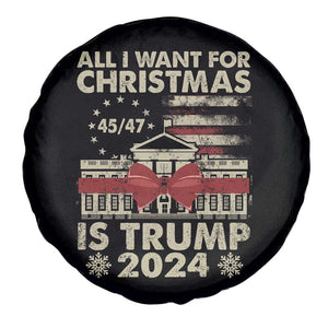 Trump Supporter Xmas Spare Tire Cover All I Want For Christmas Is Trump 2024 White House TS11 Print Your Wear