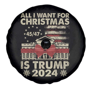 Trump Supporter Xmas Spare Tire Cover All I Want For Christmas Is Trump 2024 White House TS11 Print Your Wear