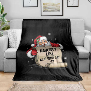 Funny 67 Christmas Throw Blanket Naughty List Kids Who Say Six Seven Santa TS11 Print Your Wear