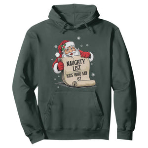 Funny 67 Christmas Hoodie Naughty List Kids Who Say Six Seven Santa TS11 Dark Forest Green Print Your Wear