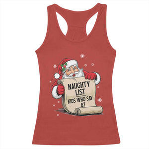 Funny 67 Christmas Racerback Tank Top Naughty List Kids Who Say Six Seven Santa TS11 Red Print Your Wear