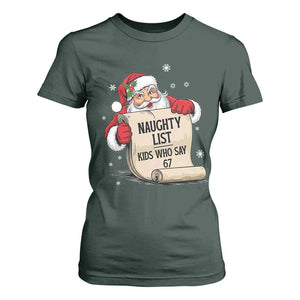 Funny 67 Christmas T Shirt For Women Naughty List Kids Who Say Six Seven Santa TS11 Dark Forest Green Print Your Wear