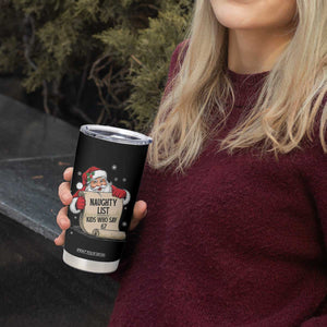 Funny 67 Christmas Tumbler Cup Naughty List Kids Who Say Six Seven Santa TS11 Print Your Wear