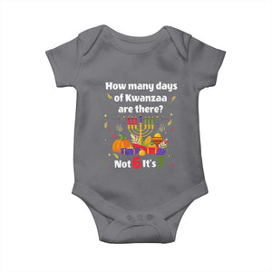 Funny 67 Kwanzaa Baby Onesie How Many Days Of Kwanzaa Are There Not 6 It Is 7 TS11 Charcoal Print Your Wear