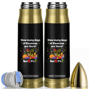 Funny 67 Kwanzaa Bullet Tumbler How Many Days Of Kwanzaa Are There Not 6 It Is 7 TS11 Black Print Your Wear