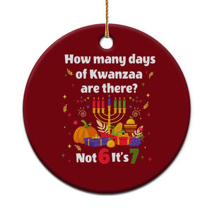 Funny 67 Kwanzaa Ceramic Ornament How Many Days Of Kwanzaa Are There Not 6 It Is 7 TS11 1pc Red Print Your Wear