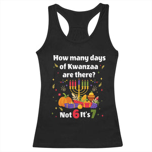 Funny 67 Kwanzaa Racerback Tank Top How Many Days Of Kwanzaa Are There Not 6 It Is 7 TS11 Black Print Your Wear
