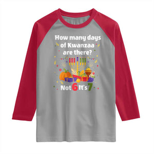 Funny 67 Kwanzaa Raglan Shirt How Many Days Of Kwanzaa Are There Not 6 It Is 7 TS11 Sport Gray Red Print Your Wear