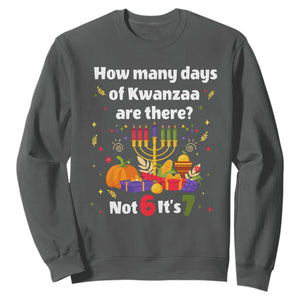 Funny 67 Kwanzaa Sweatshirt How Many Days Of Kwanzaa Are There Not 6 It Is 7 TS11 Dark Heather Print Your Wear