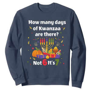 Funny 67 Kwanzaa Sweatshirt How Many Days Of Kwanzaa Are There Not 6 It Is 7 TS11 Navy Print Your Wear