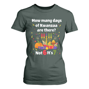 Funny 67 Kwanzaa T Shirt For Women How Many Days Of Kwanzaa Are There Not 6 It Is 7 TS11 Dark Forest Green Print Your Wear