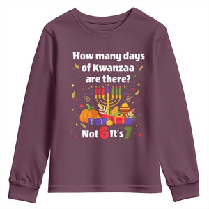 Funny 67 Kwanzaa Youth Sweatshirt How Many Days Of Kwanzaa Are There Not 6 It Is 7 TS11 Maroon Print Your Wear