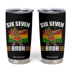 Funny 67 Kwanzaa Tumbler Cup Six Seven Bruh Dabbing African Heritage TS11 Black Print Your Wear