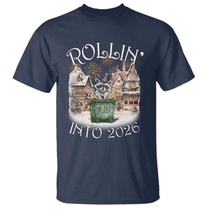 Funny Raccoon Rollin Into 2026 T Shirt New Year Dumpster Fire Firework TS11 Navy Print Your Wear