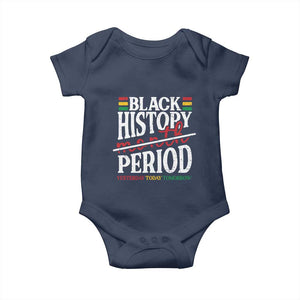 Funny Black History Period Yesterday Today Tomorrow Baby Onesie Pride African TS11 Navy Print Your Wear