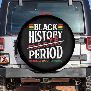 Funny Black History Period Yesterday Today Tomorrow Spare Tire Cover Pride African TS11 No hole Black Print Your Wear