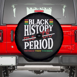 Funny Black History Period Yesterday Today Tomorrow Spare Tire Cover Pride African TS11 Black Print Your Wear