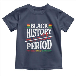 Funny Black History Period Yesterday Today Tomorrow Toddler T Shirt Pride African TS11 Navy Print Your Wear