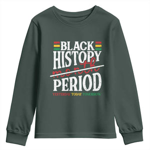 Funny Black History Period Yesterday Today Tomorrow Youth Sweatshirt Pride African TS11 Dark Forest Green Print Your Wear