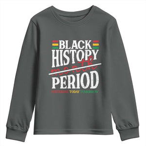 Funny Black History Period Yesterday Today Tomorrow Youth Sweatshirt Pride African TS11 Dark Heather Print Your Wear