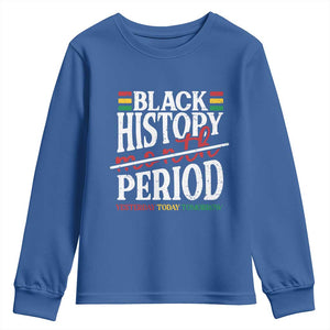 Funny Black History Period Yesterday Today Tomorrow Youth Sweatshirt Pride African TS11 Royal Blue Print Your Wear
