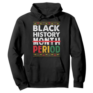 Funny Black History Period Hoodie Pride African TS11 Black Print Your Wear