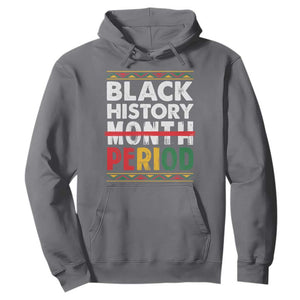 Funny Black History Period Hoodie Pride African TS11 Charcoal Print Your Wear