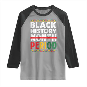 Funny Black History Period Raglan Shirt Pride African TS11 Sport Gray Black Print Your Wear