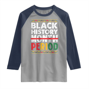 Funny Black History Period Raglan Shirt Pride African TS11 Sport Gray Navy Print Your Wear