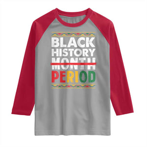 Funny Black History Period Raglan Shirt Pride African TS11 Sport Gray Red Print Your Wear