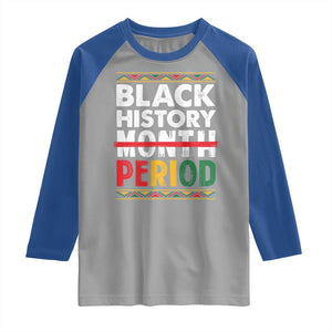 Funny Black History Period Raglan Shirt Pride African TS11 Sport Gray Royal Print Your Wear