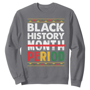 Funny Black History Period Sweatshirt Pride African TS11 Charcoal Print Your Wear