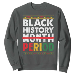 Funny Black History Period Sweatshirt Pride African TS11 Dark Heather Print Your Wear