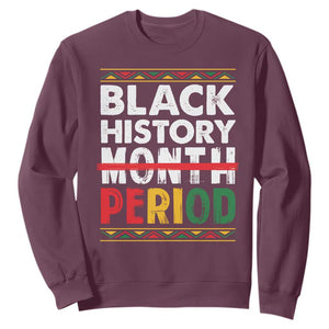 Funny Black History Period Sweatshirt Pride African TS11 Maroon Print Your Wear