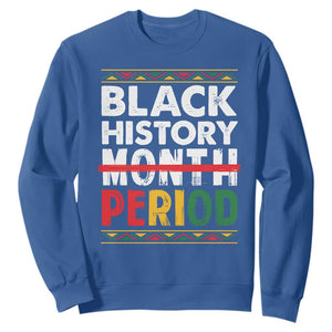 Funny Black History Period Sweatshirt Pride African TS11 Royal Blue Print Your Wear