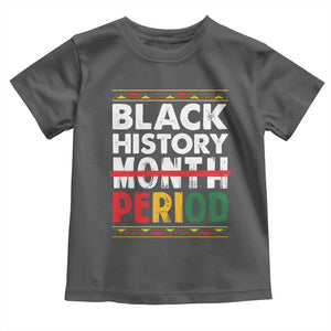 Funny Black History Period Toddler T Shirt Pride African TS11 Dark Heather Print Your Wear