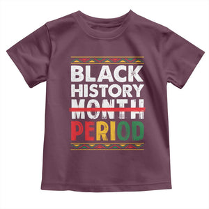 Funny Black History Period Toddler T Shirt Pride African TS11 Maroon Print Your Wear