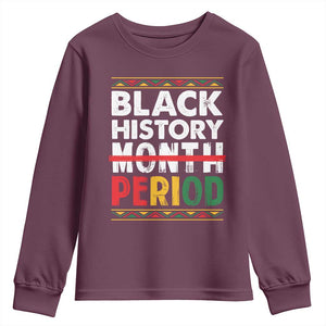 Funny Black History Period Youth Sweatshirt Pride African TS11 Maroon Print Your Wear