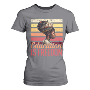 Education Is Freedom T Shirt For Women Retro Black History Month Teacher TS11 Charcoal Print Your Wear