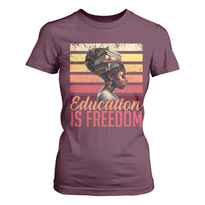 Education Is Freedom T Shirt For Women Retro Black History Month Teacher TS11 Maroon Print Your Wear