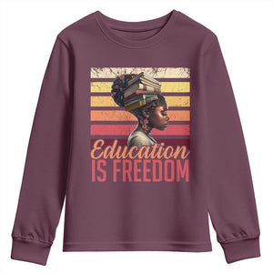 Education Is Freedom Youth Sweatshirt Retro Black History Month Teacher TS11 Maroon Print Your Wear
