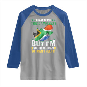 I Hate Being This Damn Sexy But I'm South African So I can't Help It Raglan Shirt Saffa Flag TS11 Sport Gray Royal Print Your Wear