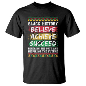 Black History Believe Achieve Succeed T Shirt African American History TS11 Black Print Your Wear
